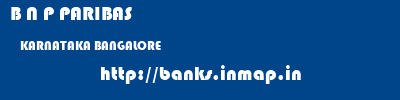B N P PARIBAS  KARNATAKA BANGALORE    banks information 